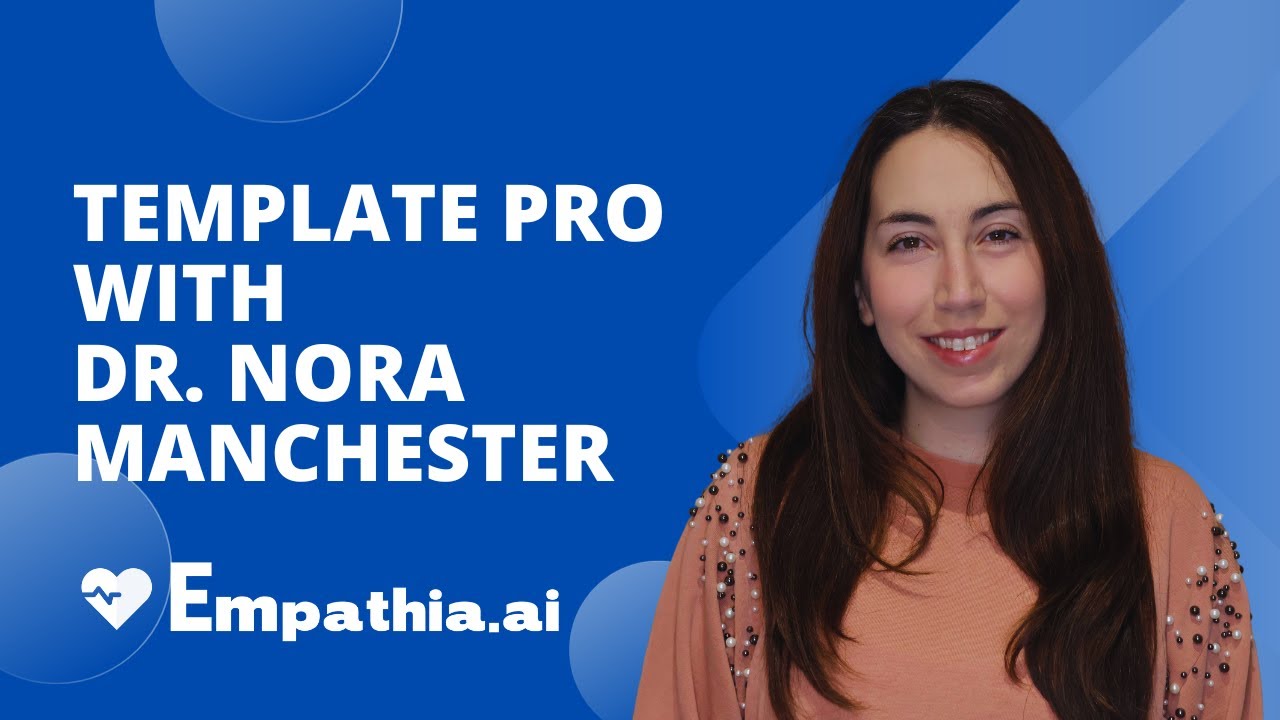 Use Template Pro with Dr. Nora Manchester