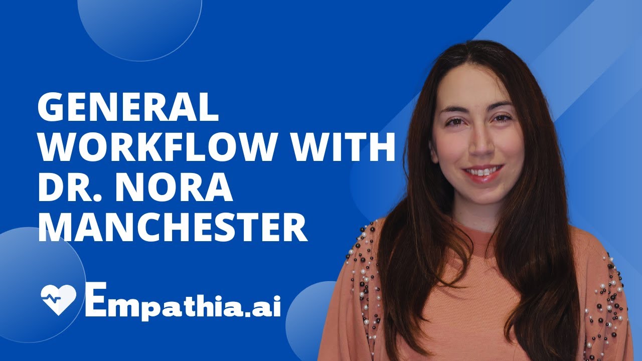 General Workflow with Dr. Nora Manchester